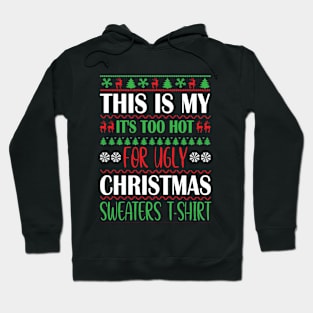 This is my its too hot for ugly christmas sweaters Hoodie